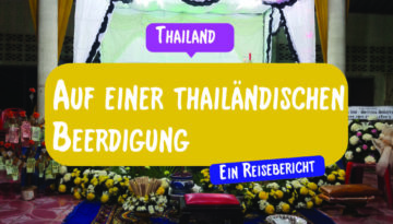 Auf einer Thailändischen Beerdigung / Ein Reisebericht aus Thailand von Reiseeinfachundlebe