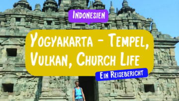 Yogyakarta - Tempel, Vulkan, Curch Life / Ein Reisebericht aus Indonesien von Reiseeinfachundlebe