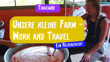 Unsere kleine Farm / Ein Reisebericht aus Thailand von Reiseeinfachundlebe
