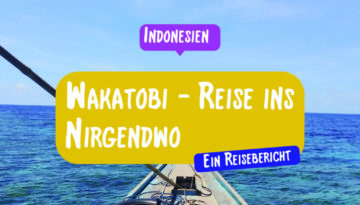 Wakatobi - Reise ins Nirgendwo / Ein Reisebericht aus Indonesien von Reiseeinfachundlebe