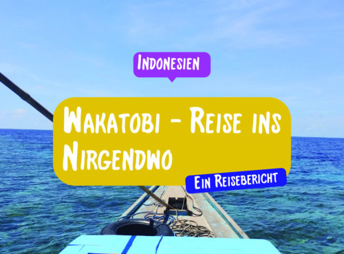 Wakatobi - Reise ins Nirgendwo / Ein Reisebericht aus Indonesien von Reiseeinfachundlebe